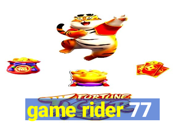 game rider 77